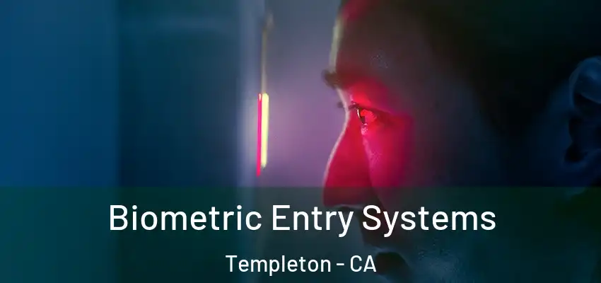  Biometric Entry Systems Templeton - CA
