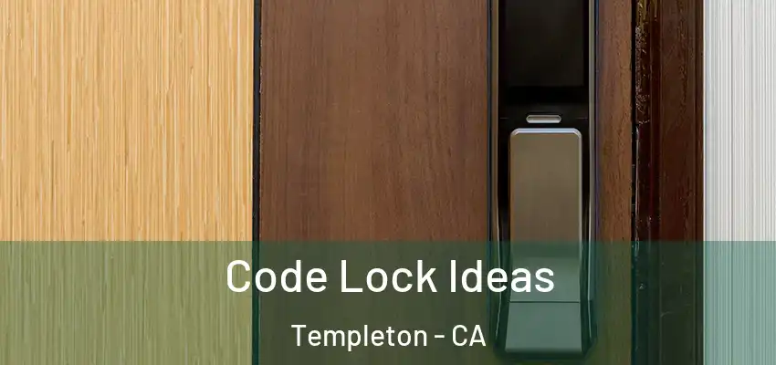  Code Lock Ideas Templeton - CA