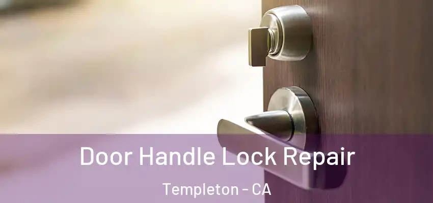 Door Handle Lock Repair Templeton - CA