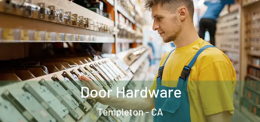 Door Hardware Templeton - CA