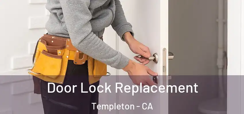  Door Lock Replacement Templeton - CA