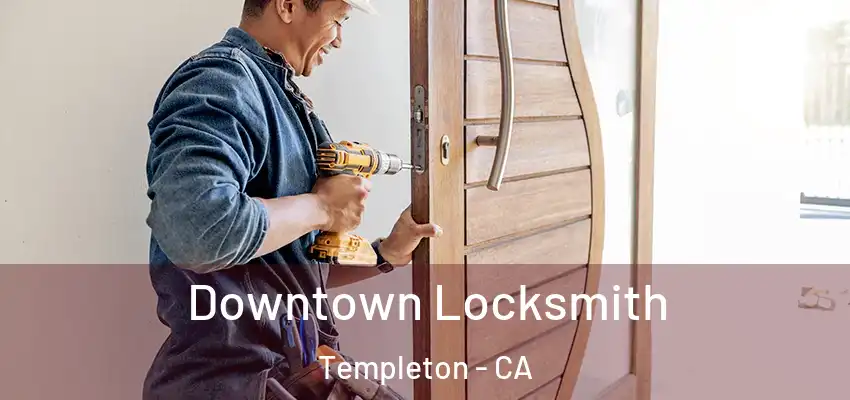  Downtown Locksmith Templeton - CA