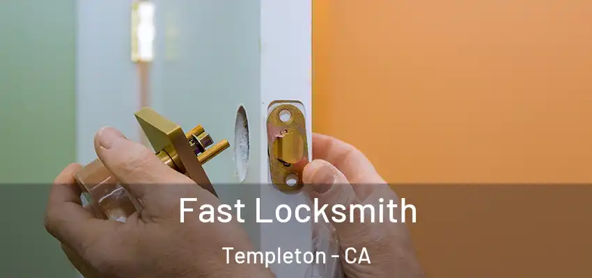  Fast Locksmith Templeton - CA
