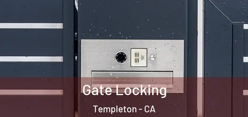  Gate Locking Templeton - CA