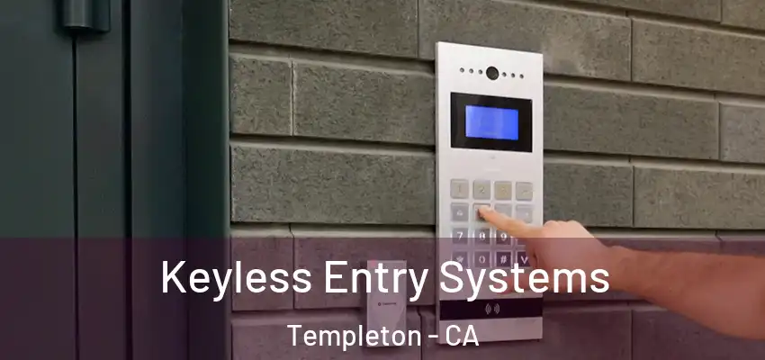  Keyless Entry Systems Templeton - CA