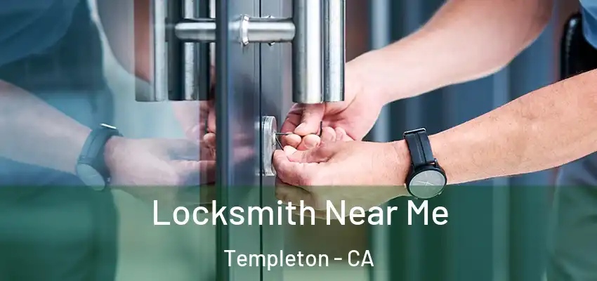  Locksmith Near Me Templeton - CA