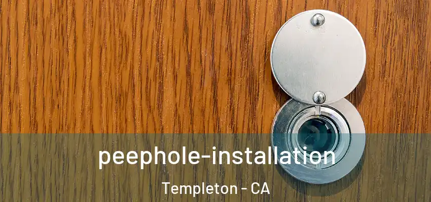  peephole-installation Templeton - CA