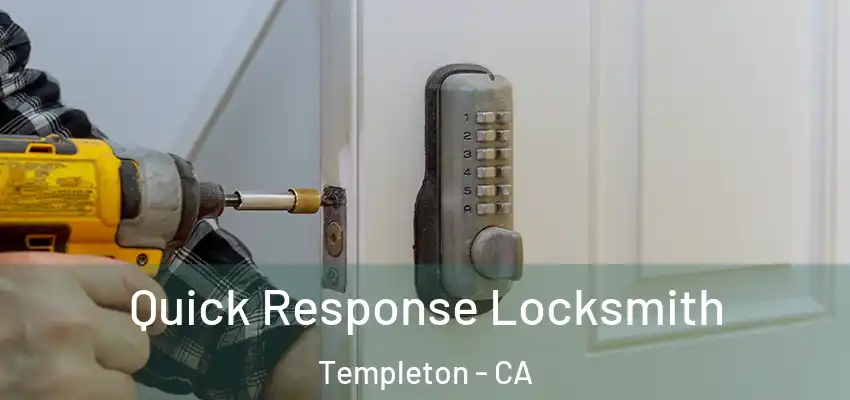  Quick Response Locksmith Templeton - CA