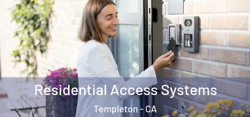  Residential Access Systems Templeton - CA