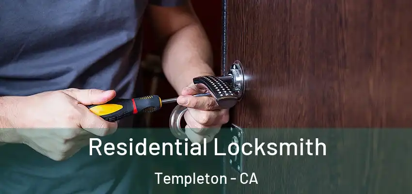  Residential Locksmith Templeton - CA